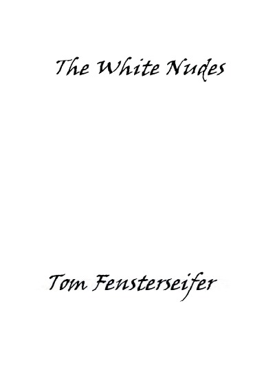 The White Nudes by Thomas Fensterseifer | Goodreads