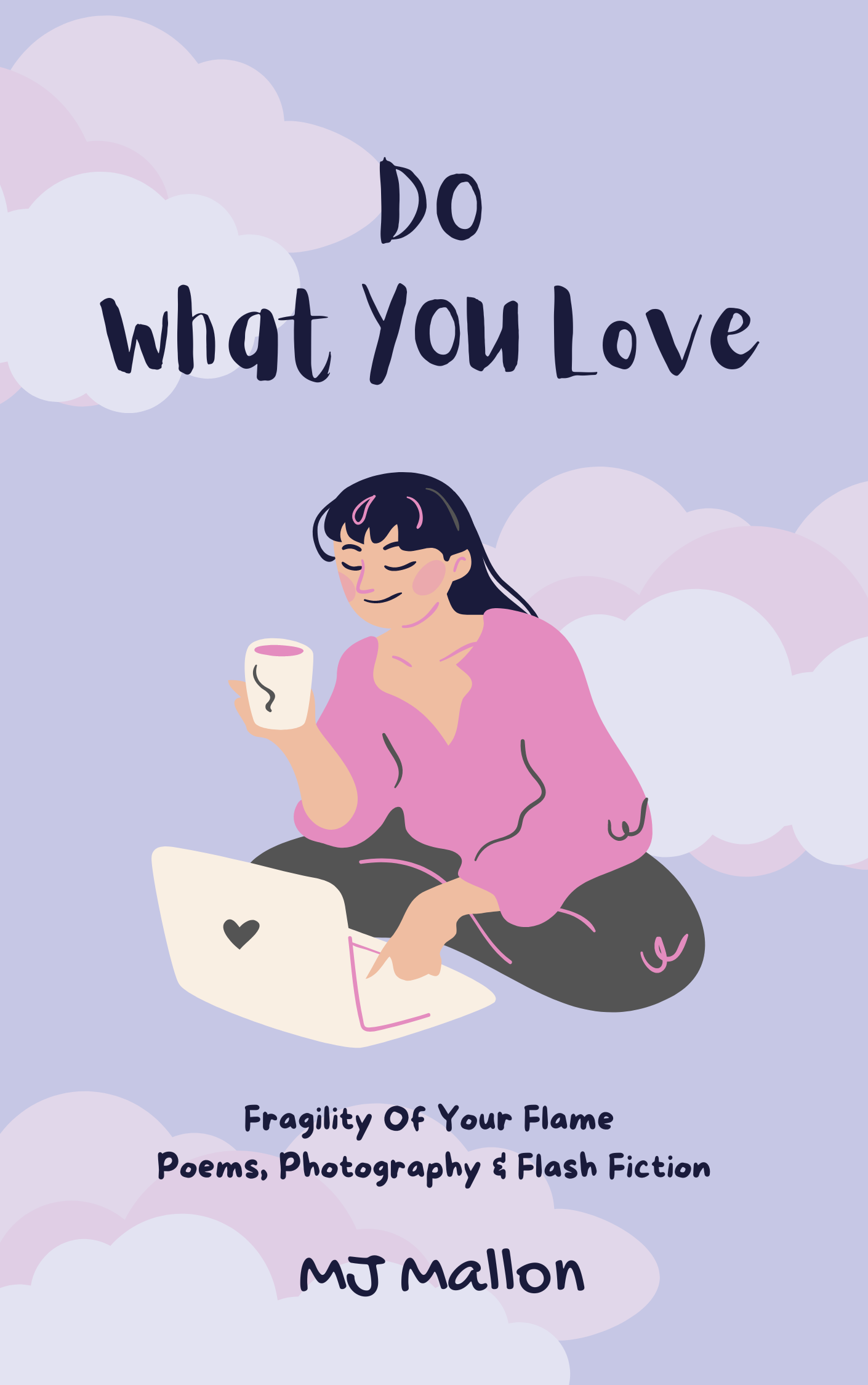 Do What You Love: Fragility of Your Flame Poems Photography 
