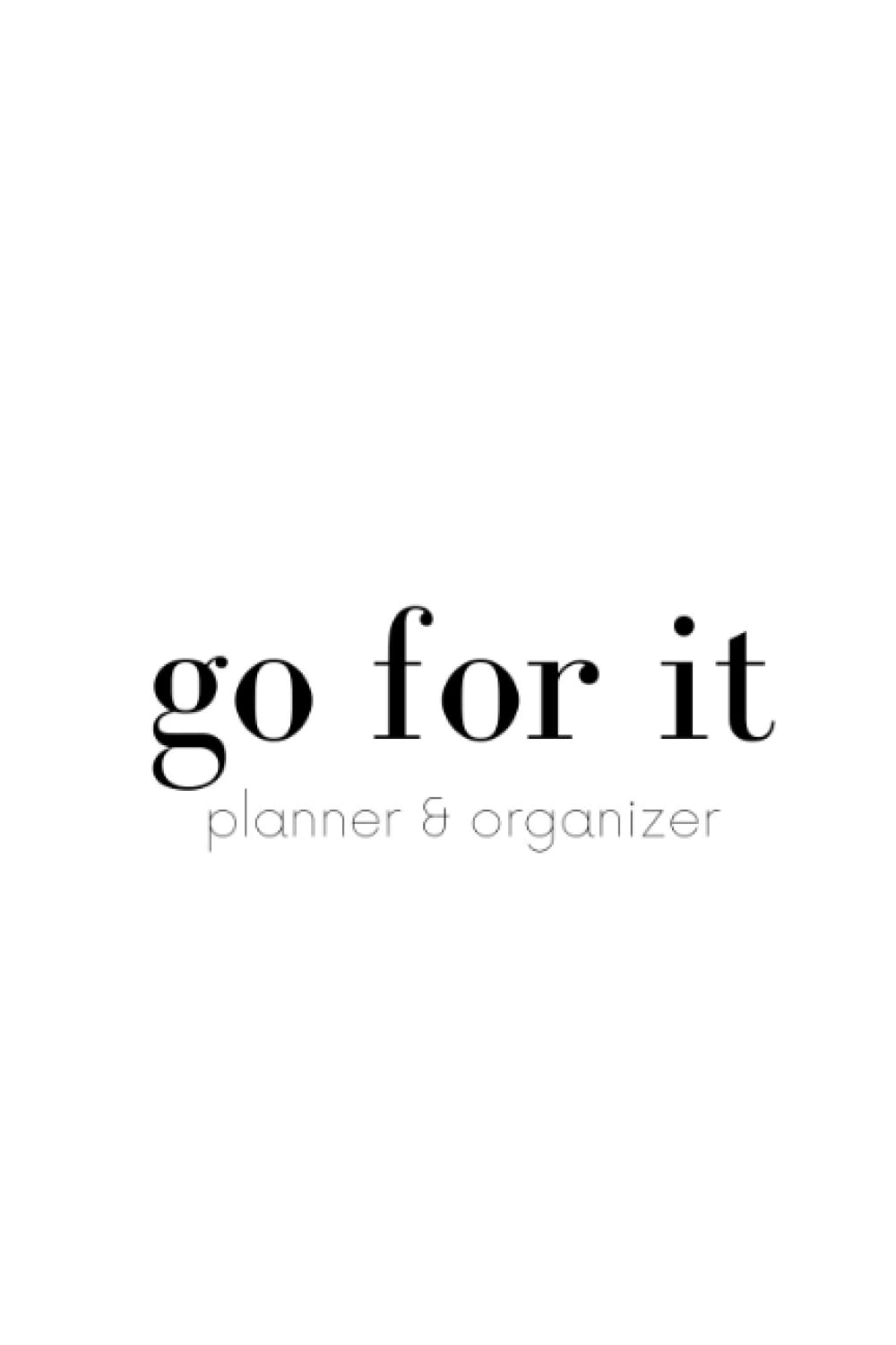Go For It Planner & Organizer by Melanie T Carson