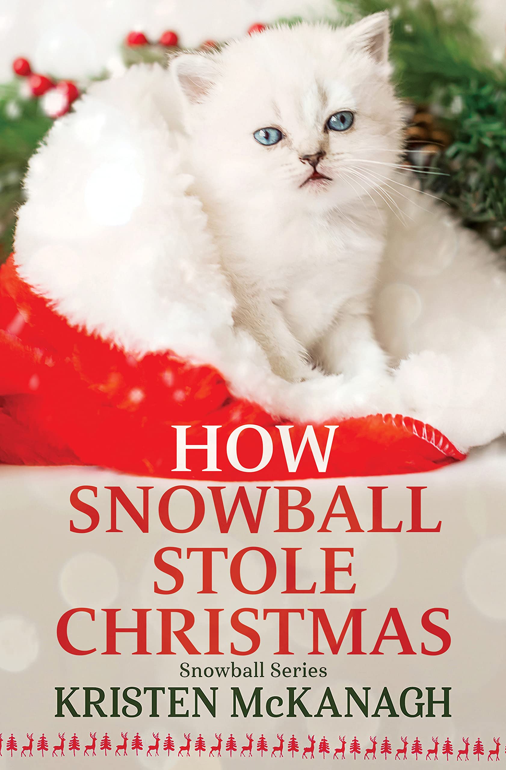 How Snowball Stole Christmas (Snowball Series, 3) by Kristen McKanagh