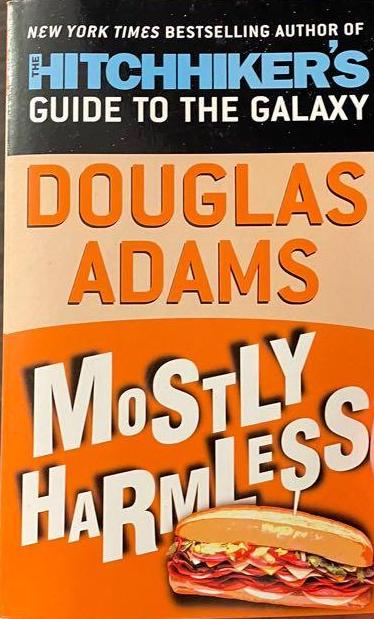 Mostly Harmless (The Hitchhiker's Guide to the Galaxy, #5)