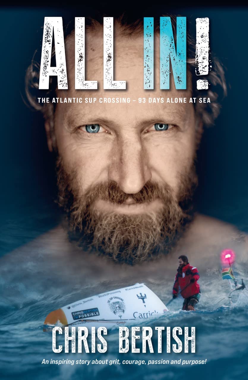 ALL IN!: The Atlantic Standup Paddle Crossing - 93 days Alone at Sea