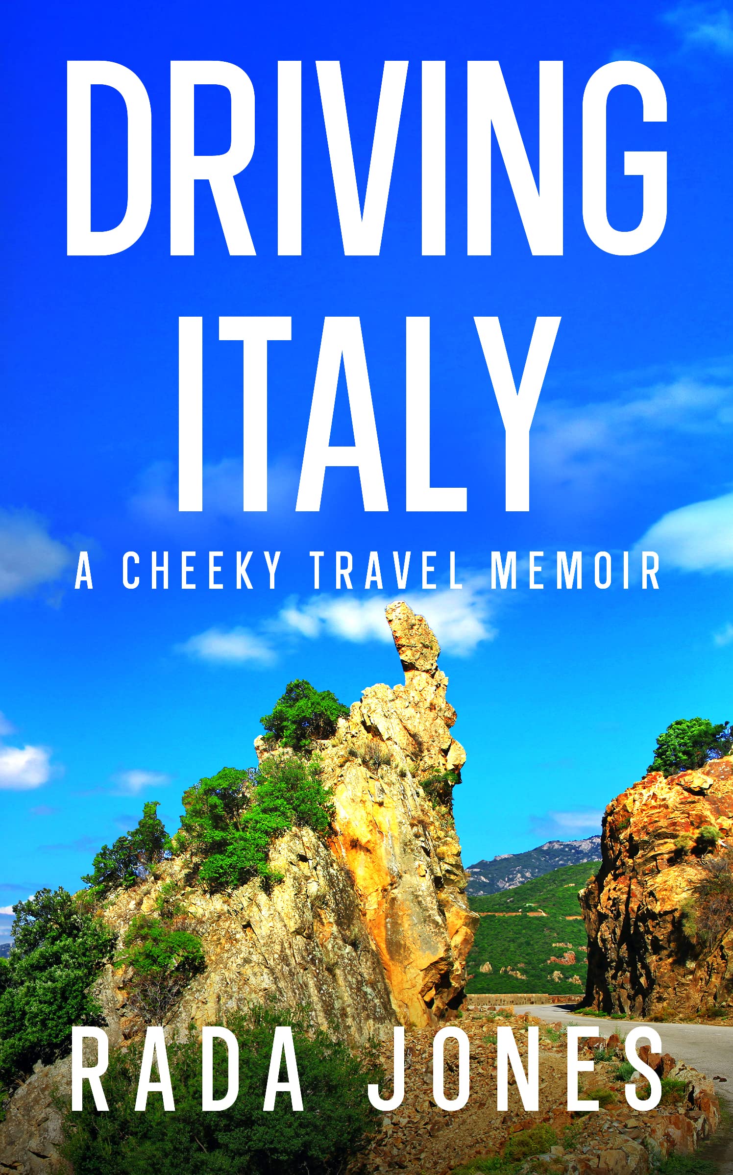Driving Italy: A Cheeky Travel Memoir
