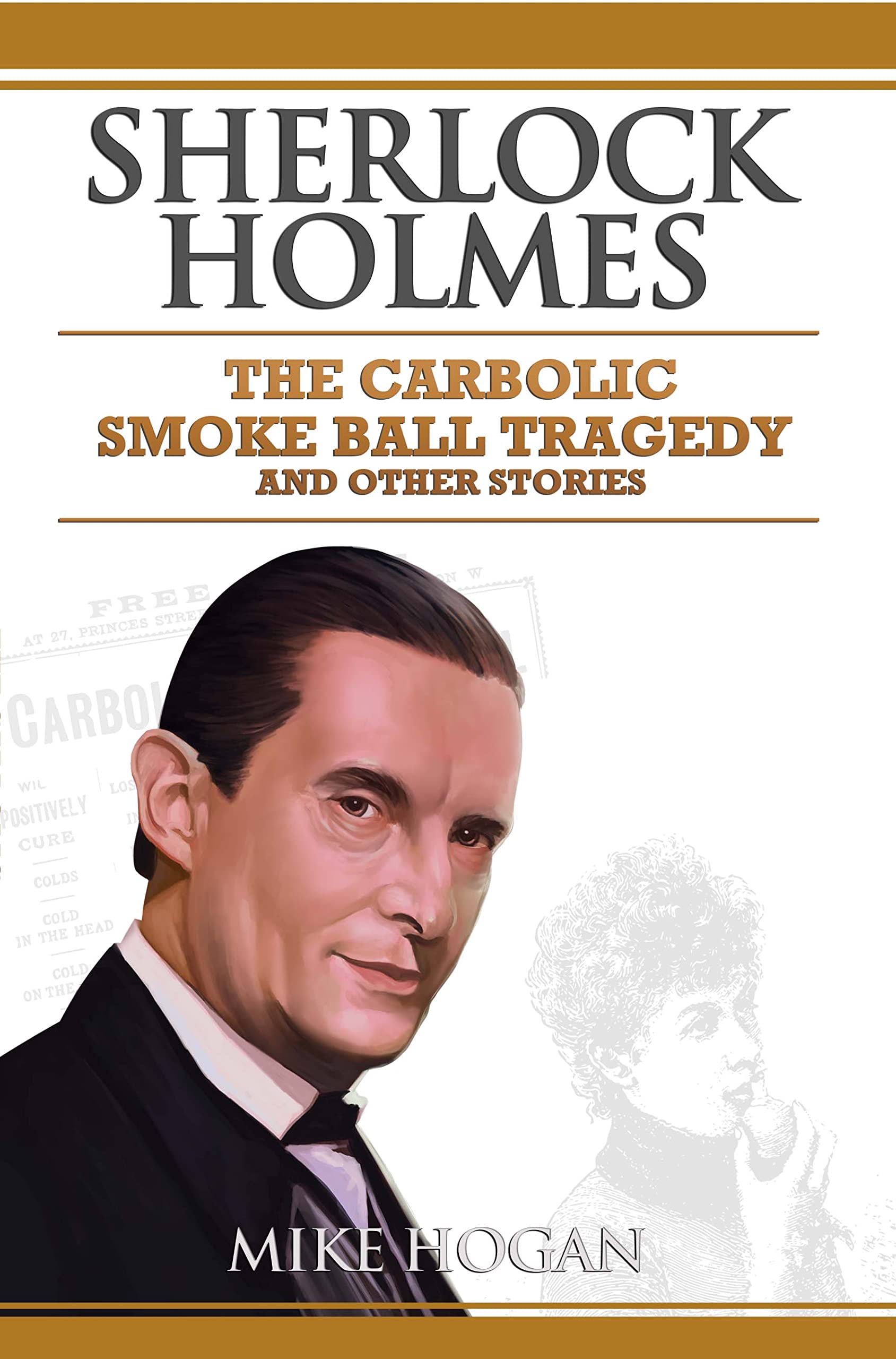 Sherlock Holmes: The Carbolic Smoke Ball Tragedy: And Other Stories