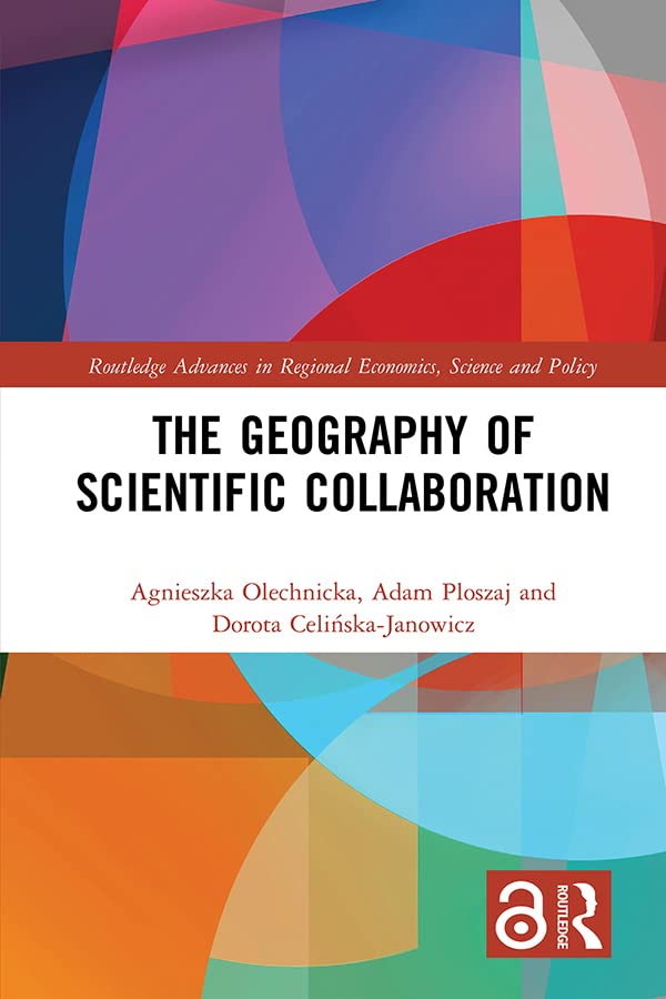 The Geography of Scientific Collaboration by Agnieszka Olechnicka