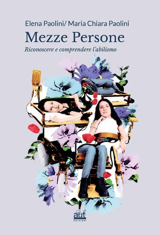Mezze persone: Riconoscere e comprendere l'abilismo