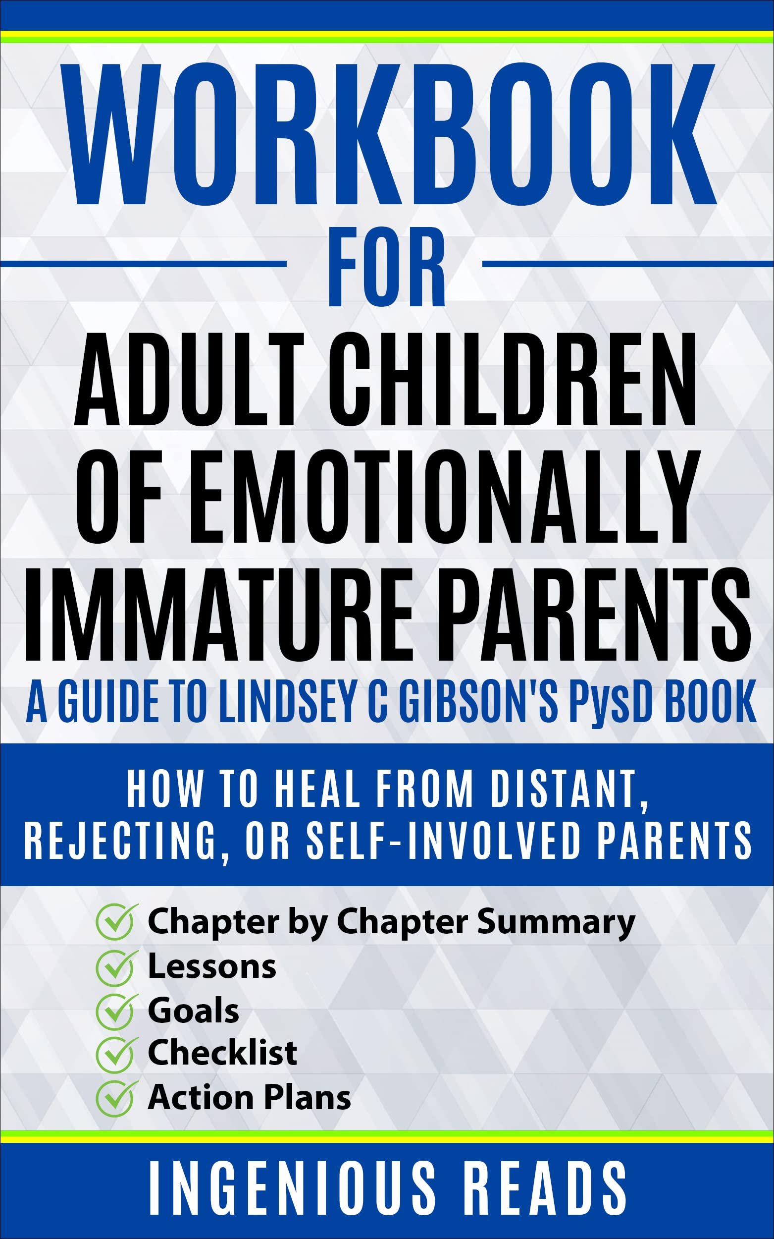 Workbook for Adult Children of Emotionally Immature Parents ( A Guide to Lindsay C. Gibson’s
