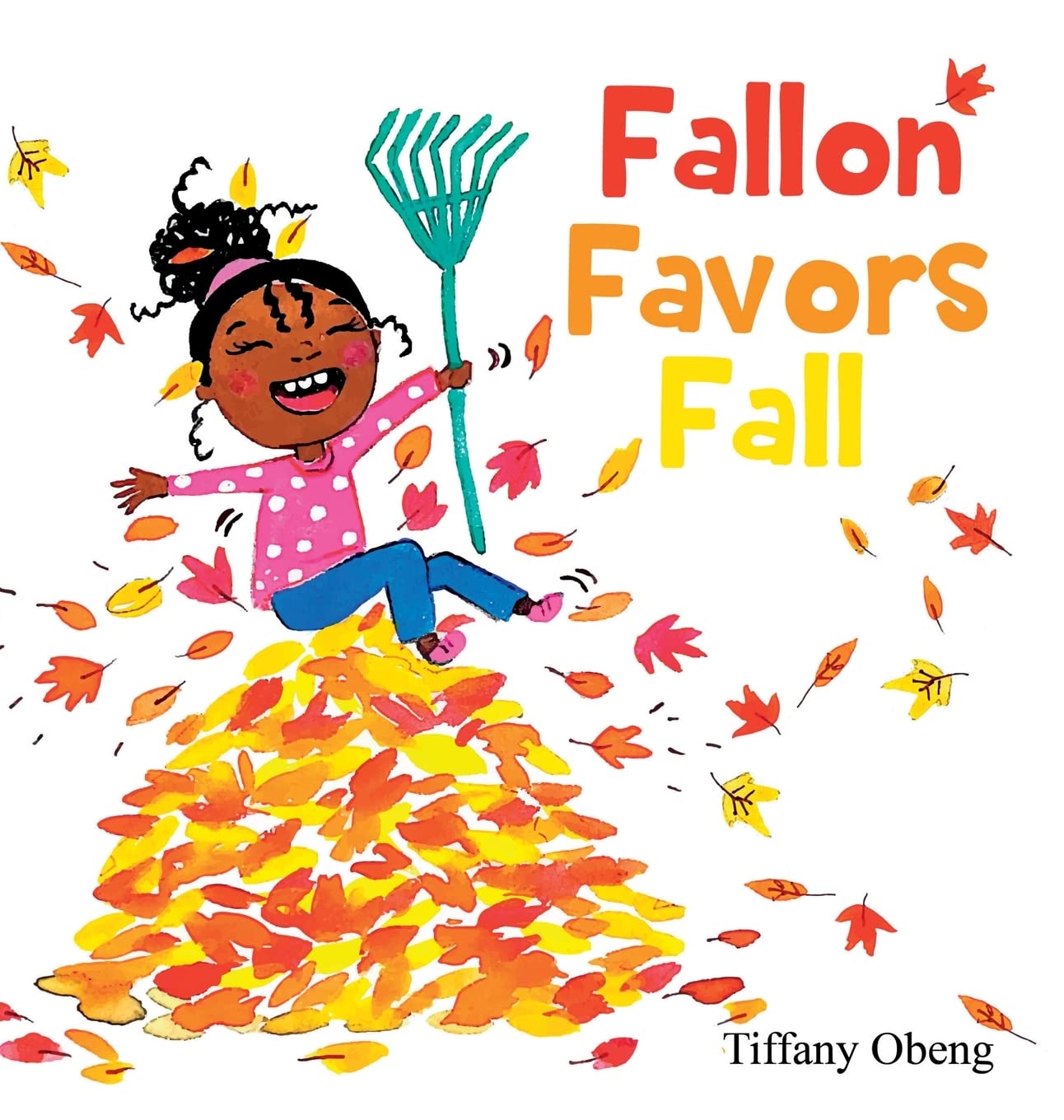 Fallon Favors Fall A Wonderful Children's Book about Fall by Tiffany