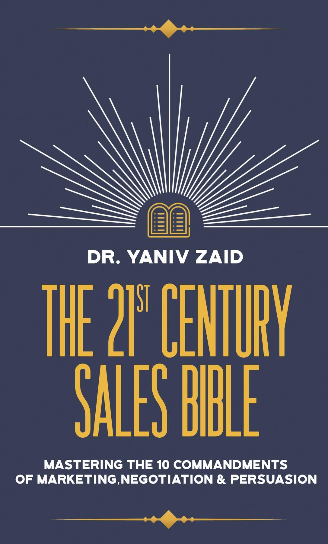 The 21st Century Sales Bible Mastering the 10 Commandments of