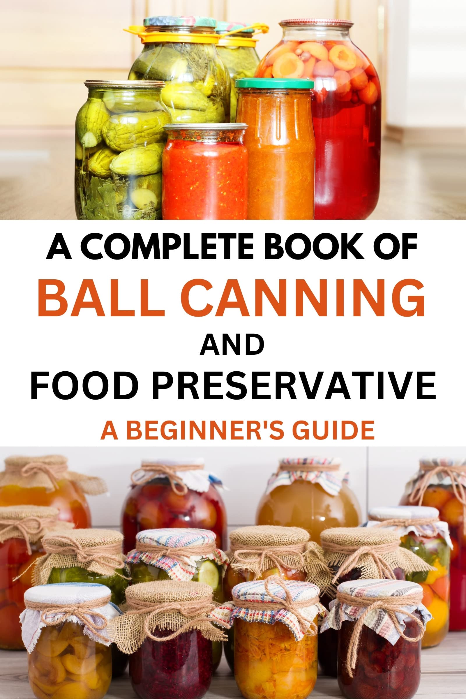 The Ball Canning And Food Preservative CookBook The Safe Guide To