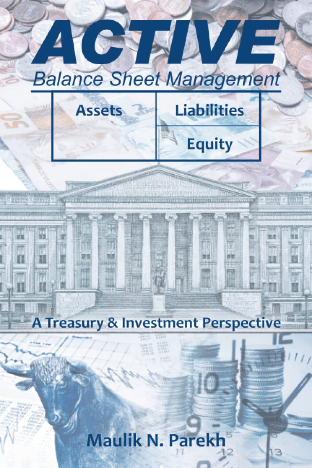 ACTIVE BALANCE SHEET MANAGEMENT A Treasury & Investment Perspective by