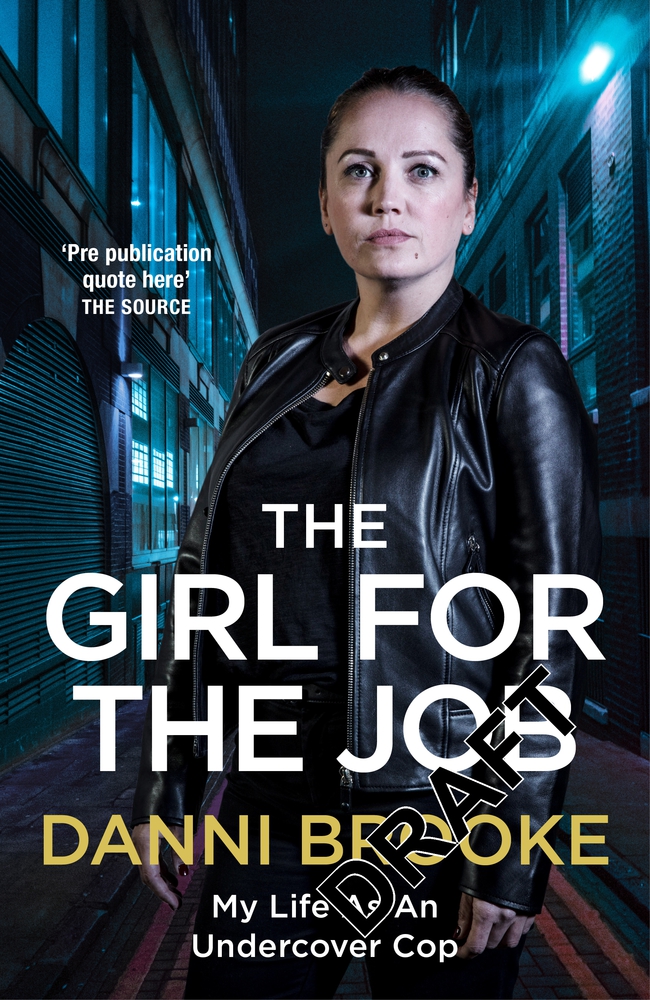 The Girl for the Job: My strange, dangerous and totally unexpected life as an undercover cop