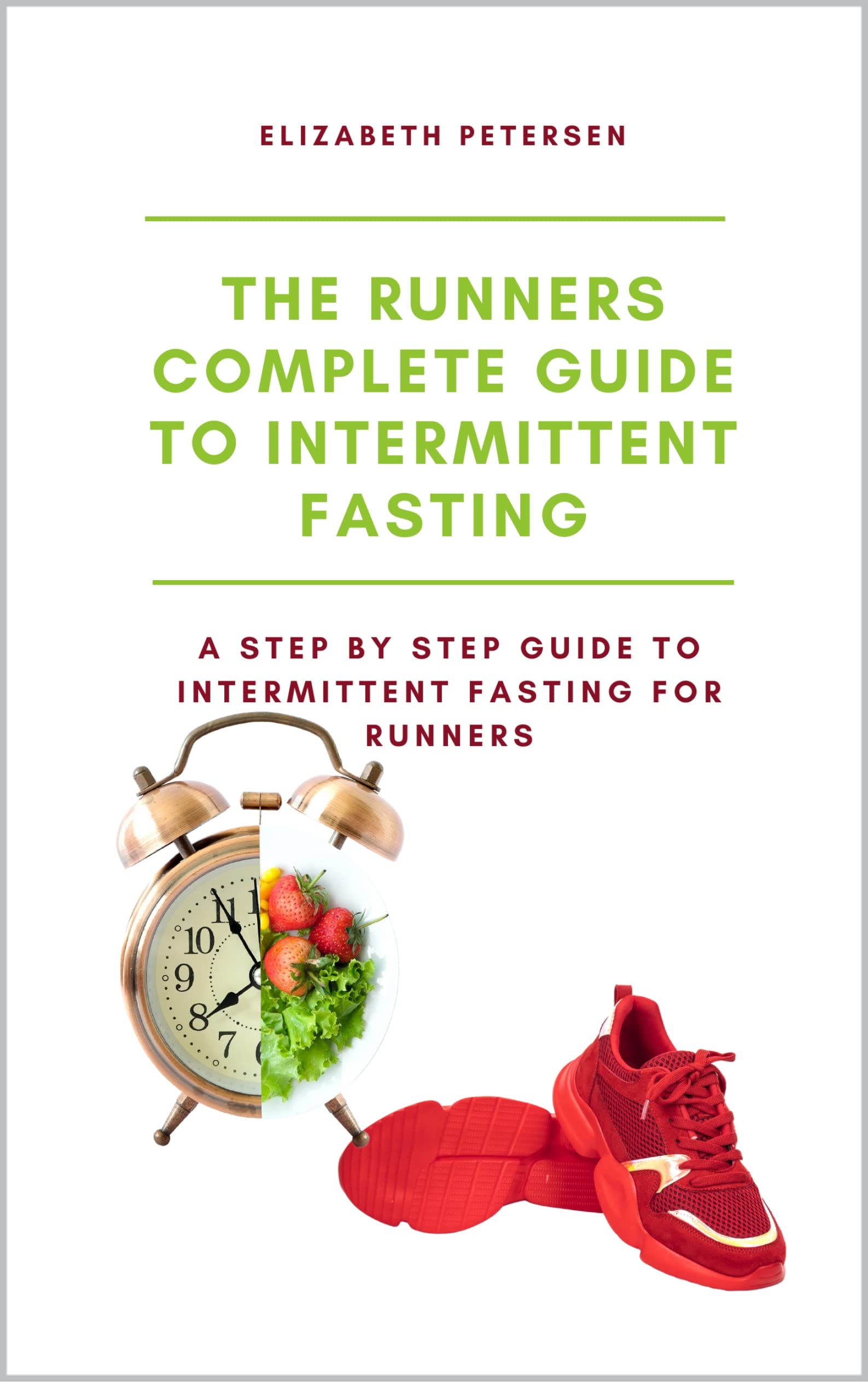 The Runners Guide To Intermittent Fasting A Complete Guide To