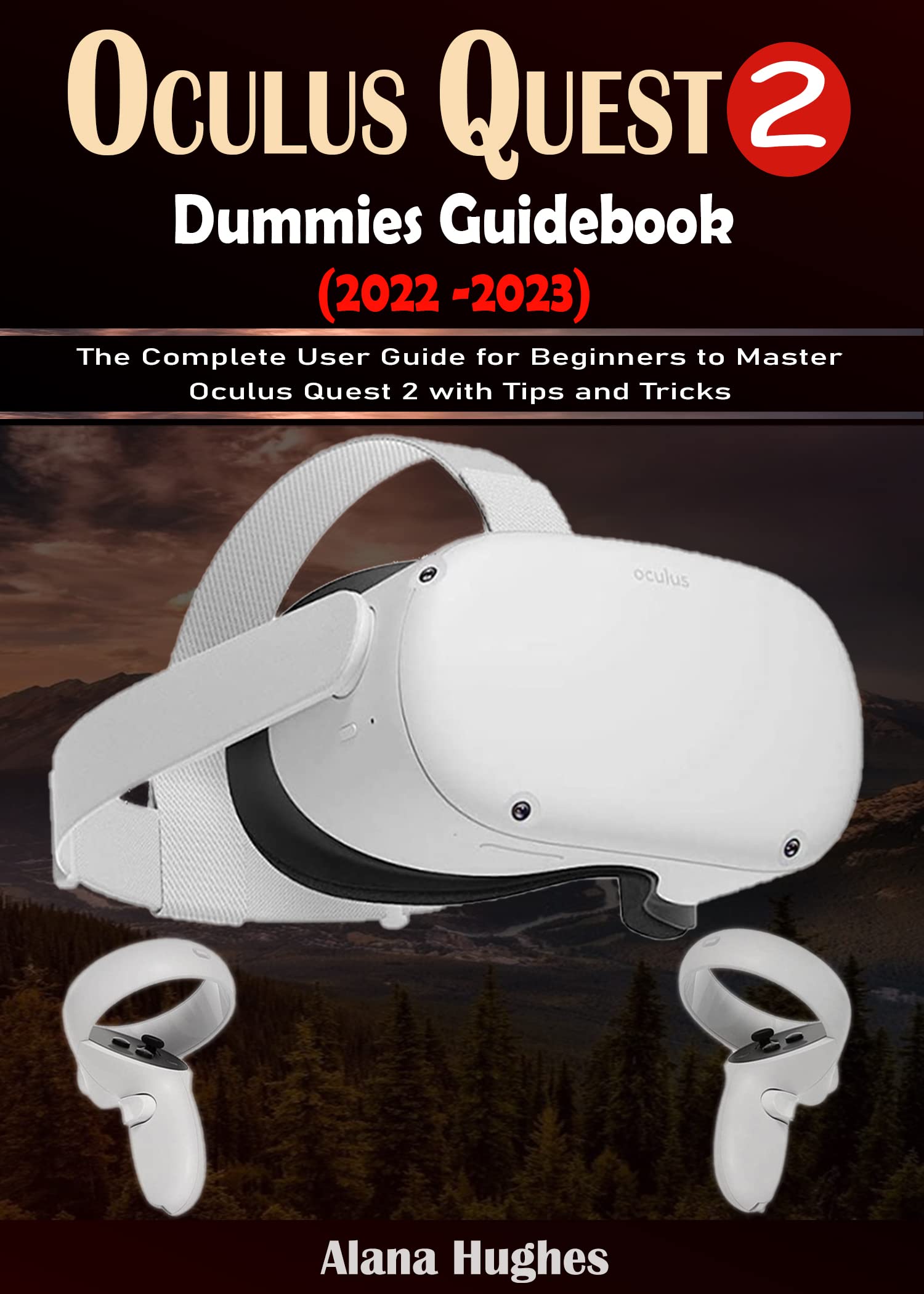 OCULUS QUEST 2 DUMMIES GUIDEBOOK (2022 2023) The Complete User Guide