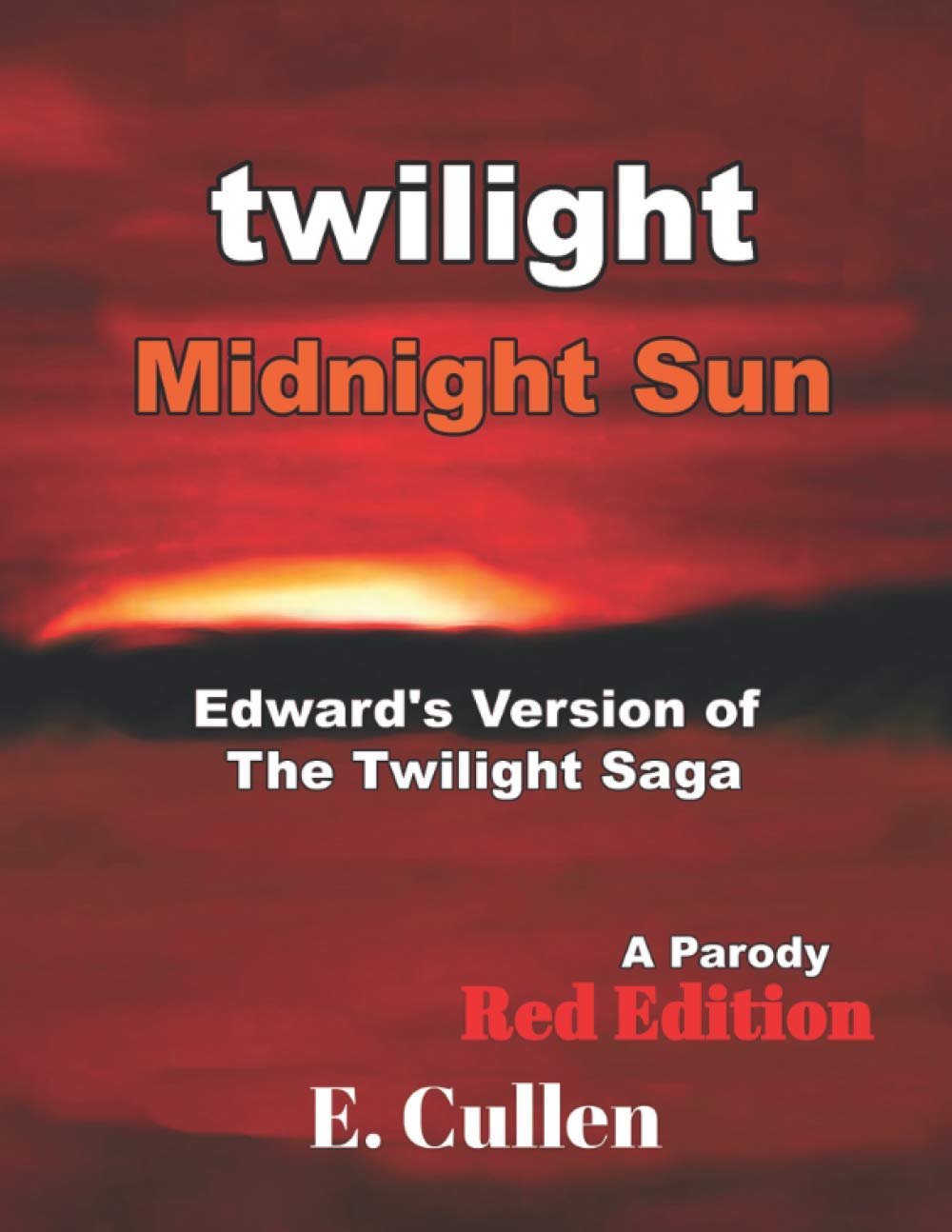 Twilight Midnight Sun Edward's Version of The Twilight Saga (A Parody