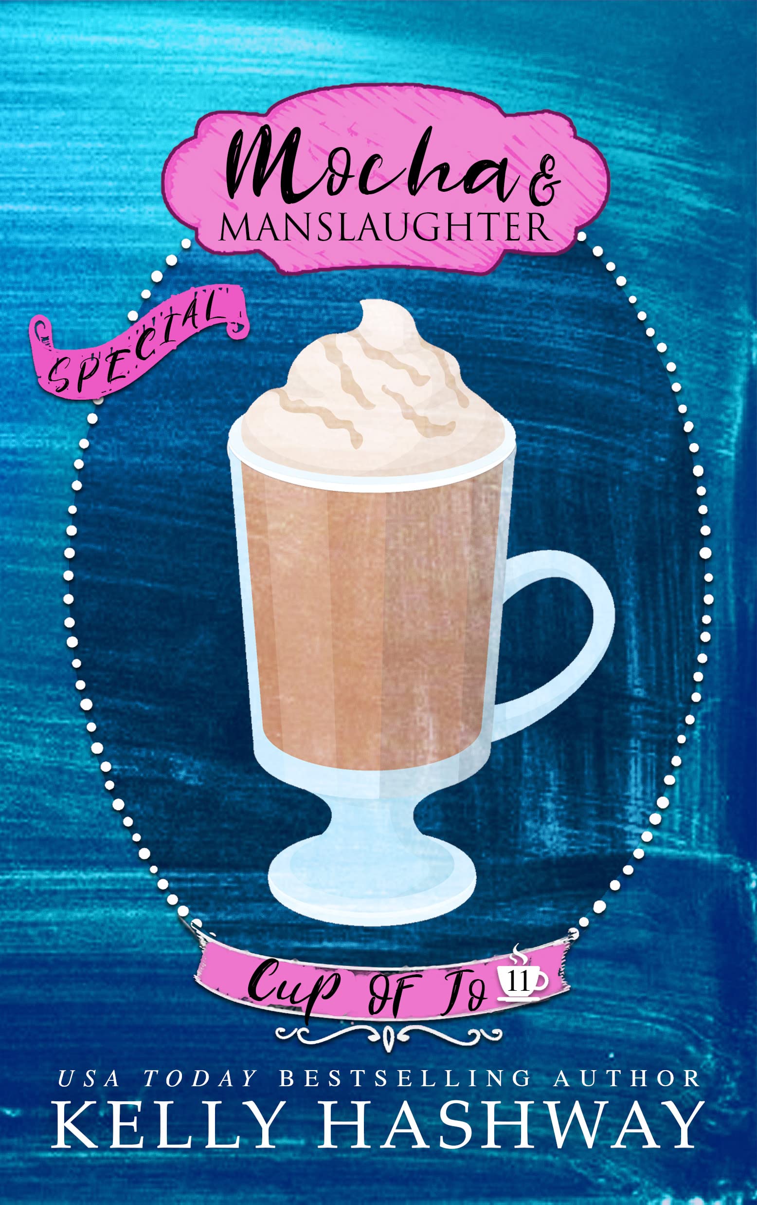Mocha and Manslaughter (Cup of Jo Book 11) by Kelly Hashway Goodreads