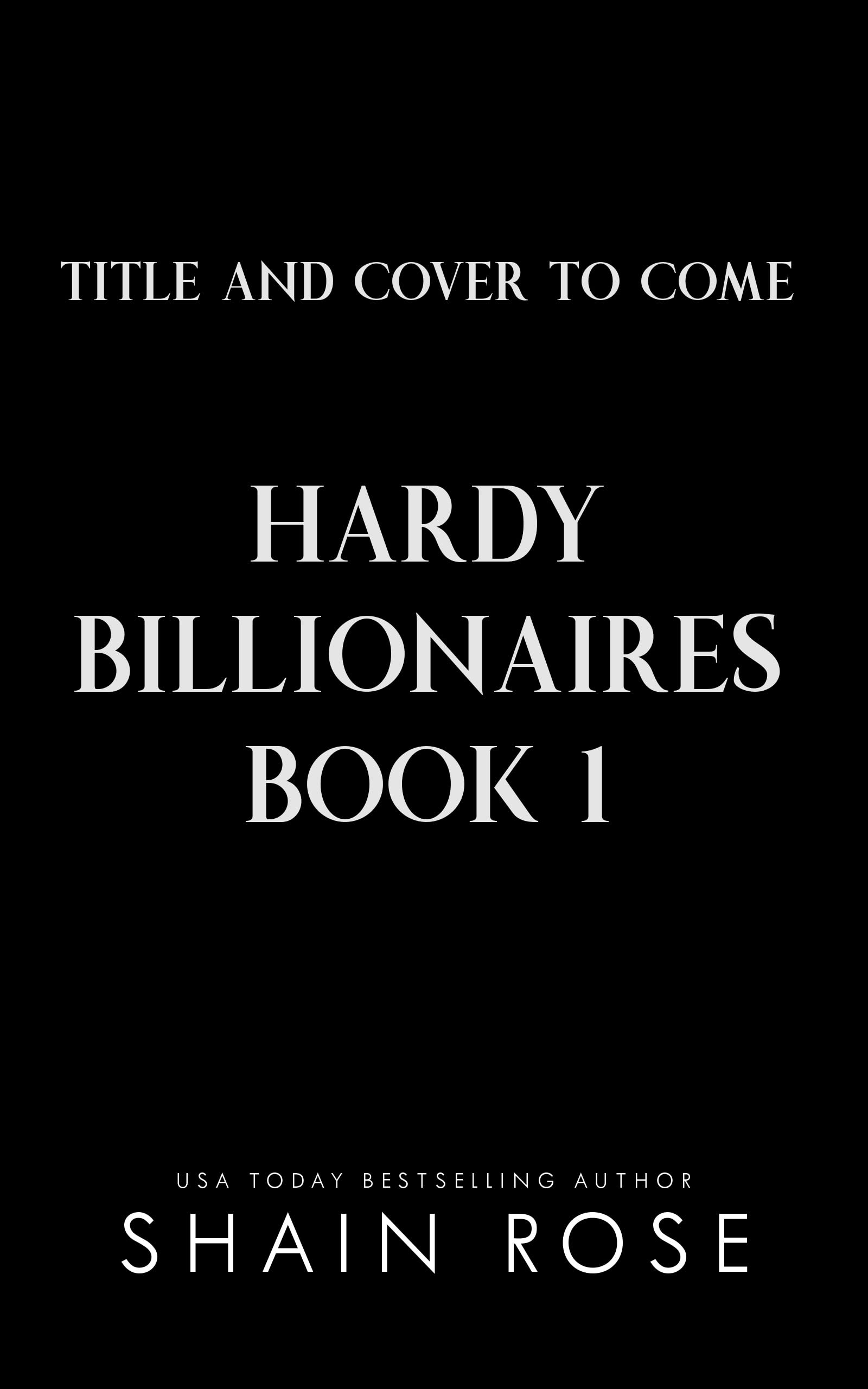 Hardy Billionaire Brothers Book 1 by Shain Rose Goodreads