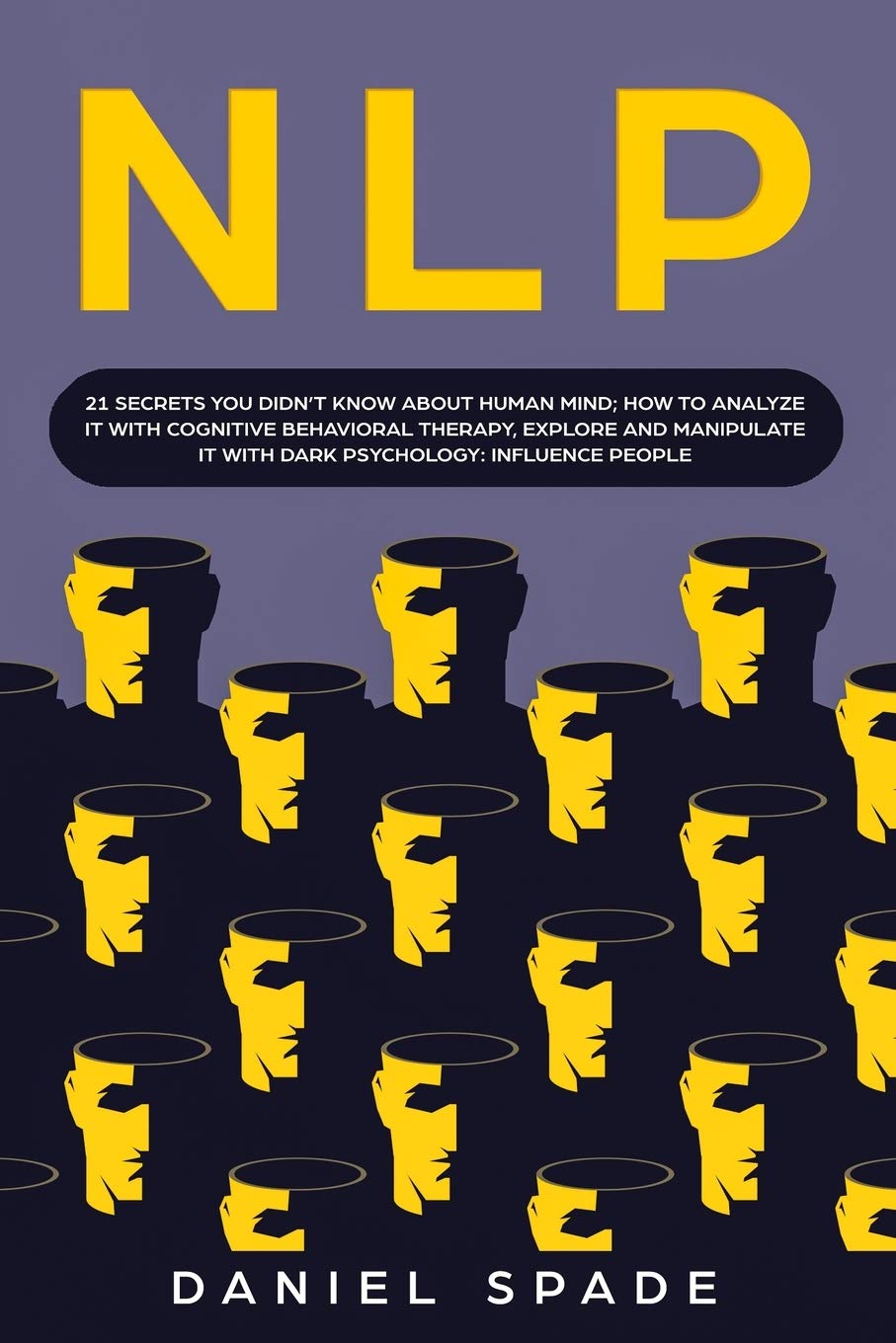NLP 21 secrets you didn't know about human mind; how to analyze it