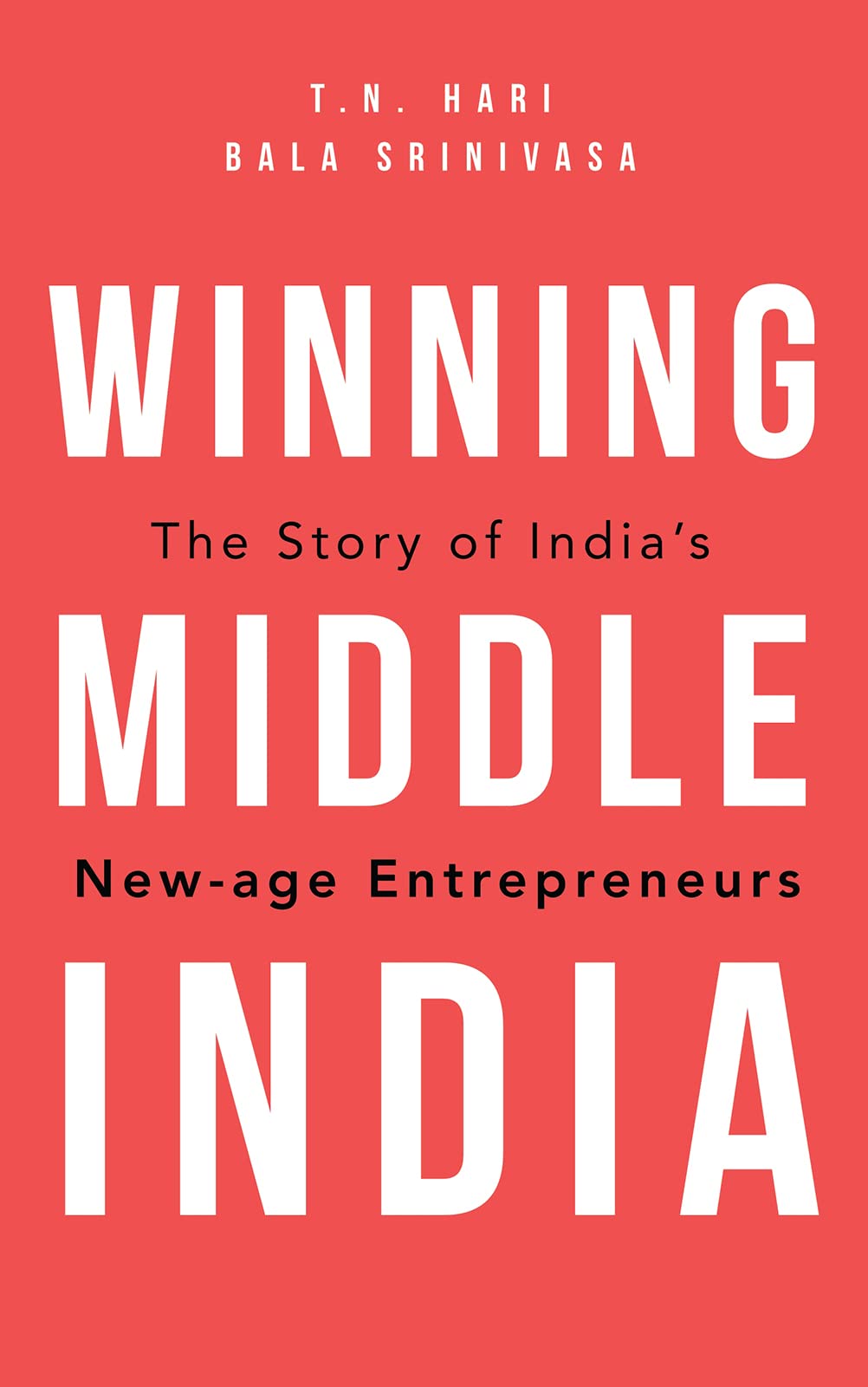 Winning Middle India: The Story of India’s New-age Entrepreneurs
