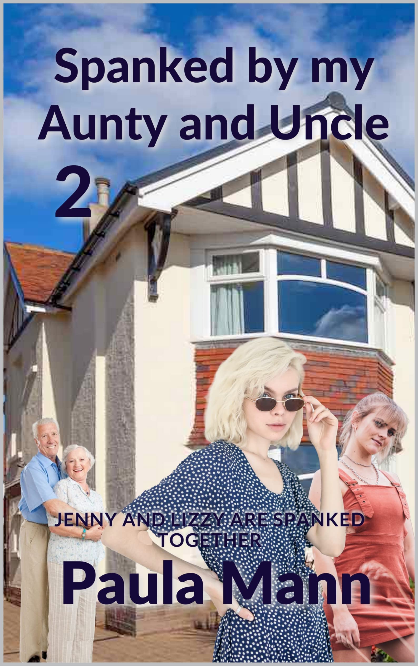 Spanked By My Aunty And Uncle 2 Jenny And Lizzy Are Spanked Together By Paula Mann Goodreads