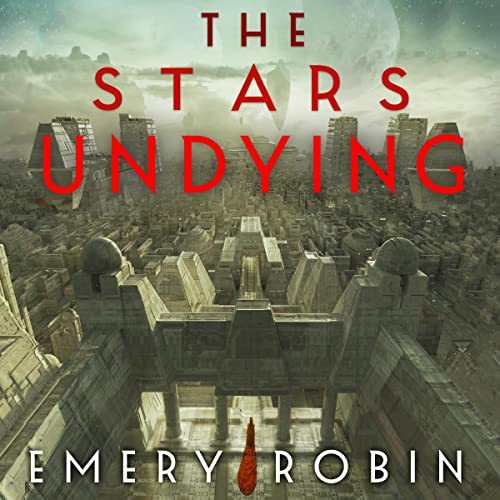 The Stars Undying (Empire Without End #1)