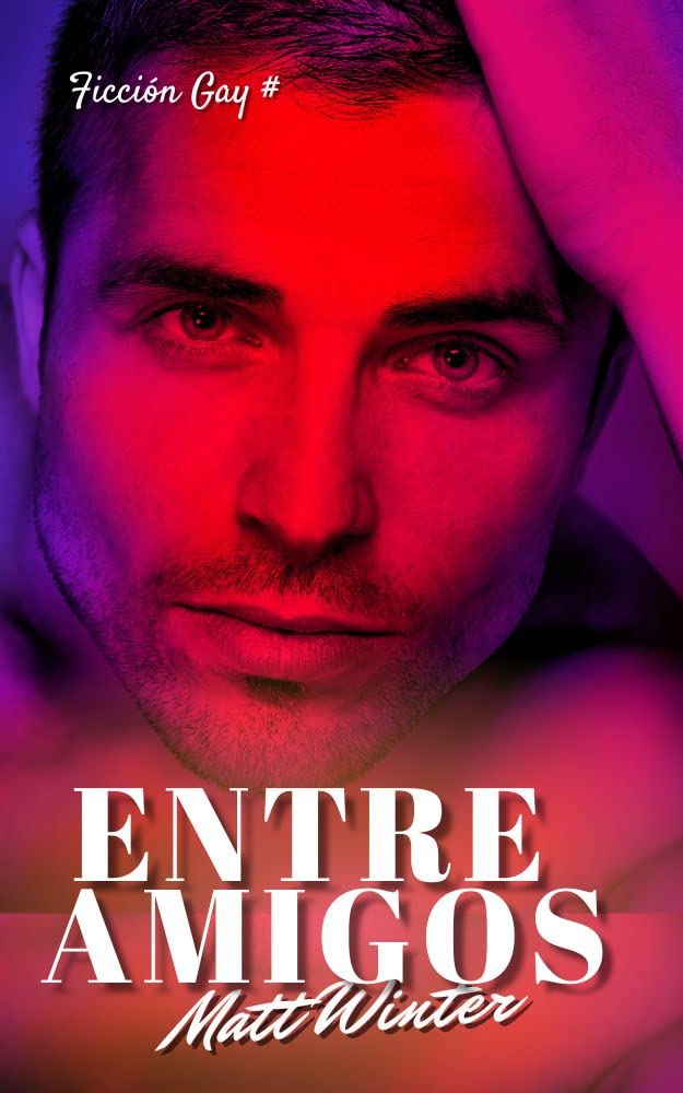 Entre amigos: Romance Gay para adultos (Heterocuriosos)