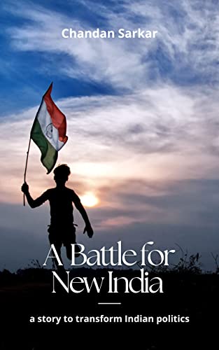 A Battle for New India: a story to transform Indian politics