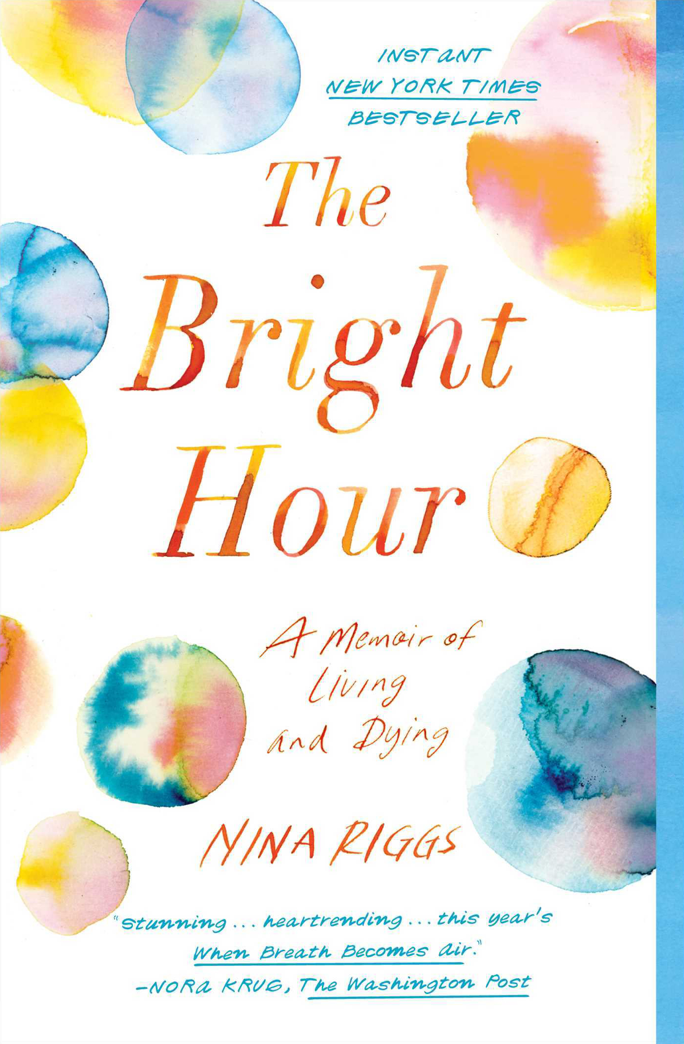 The Bright Hour: A Memoir of Living and Dying