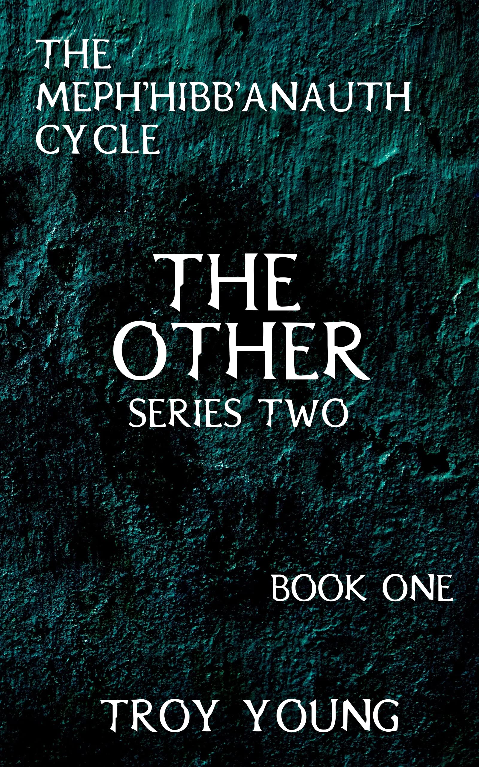 The Meph'hibb'anauth Cycle: The Other, Series Two