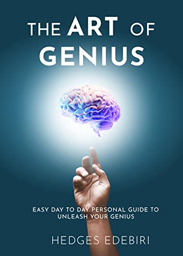 The Art of Genius: Easy Day to Day Personal Guide to Unleash Your ...