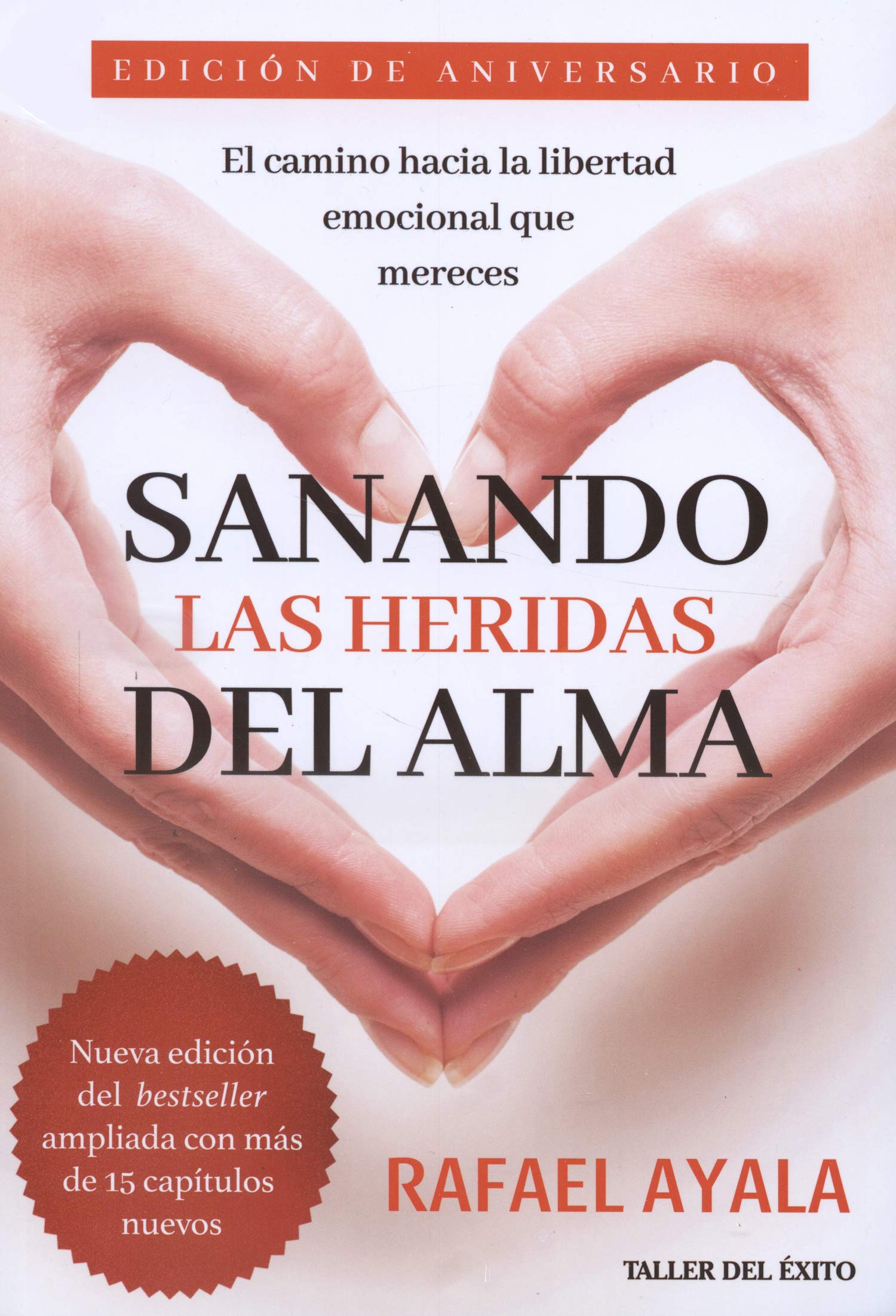 SANANDO LAS HERIDAS DEL ALMA. EL CAMINO HACIA LA LIBERTAD EMOCIONAL by ...