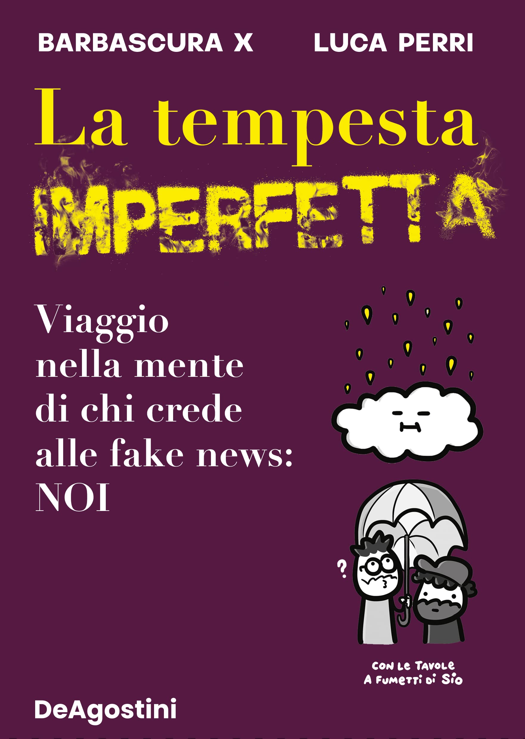 La tempesta imperfetta: Viaggio nella mente di chi crede alle fake news: noi