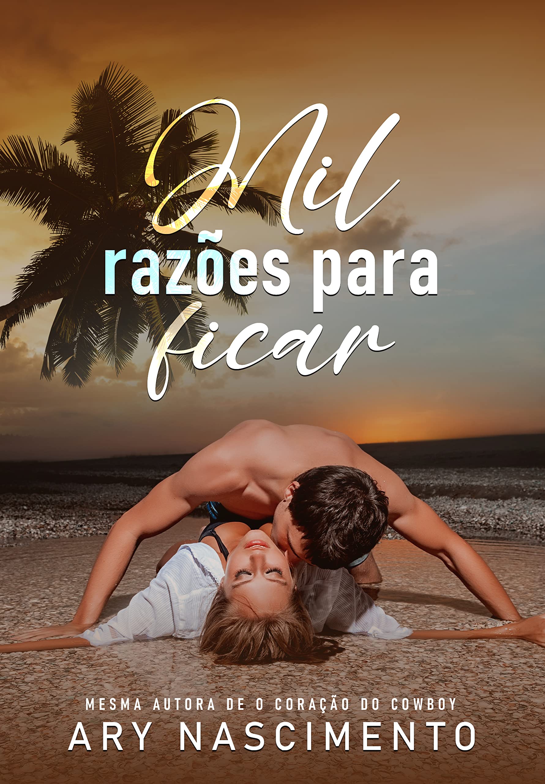Mil razões para ficar : Duologia Razões do Coração: Livro 1
