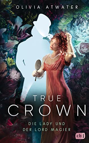 Die Lady und der Lord Magier (True Crown, #1)