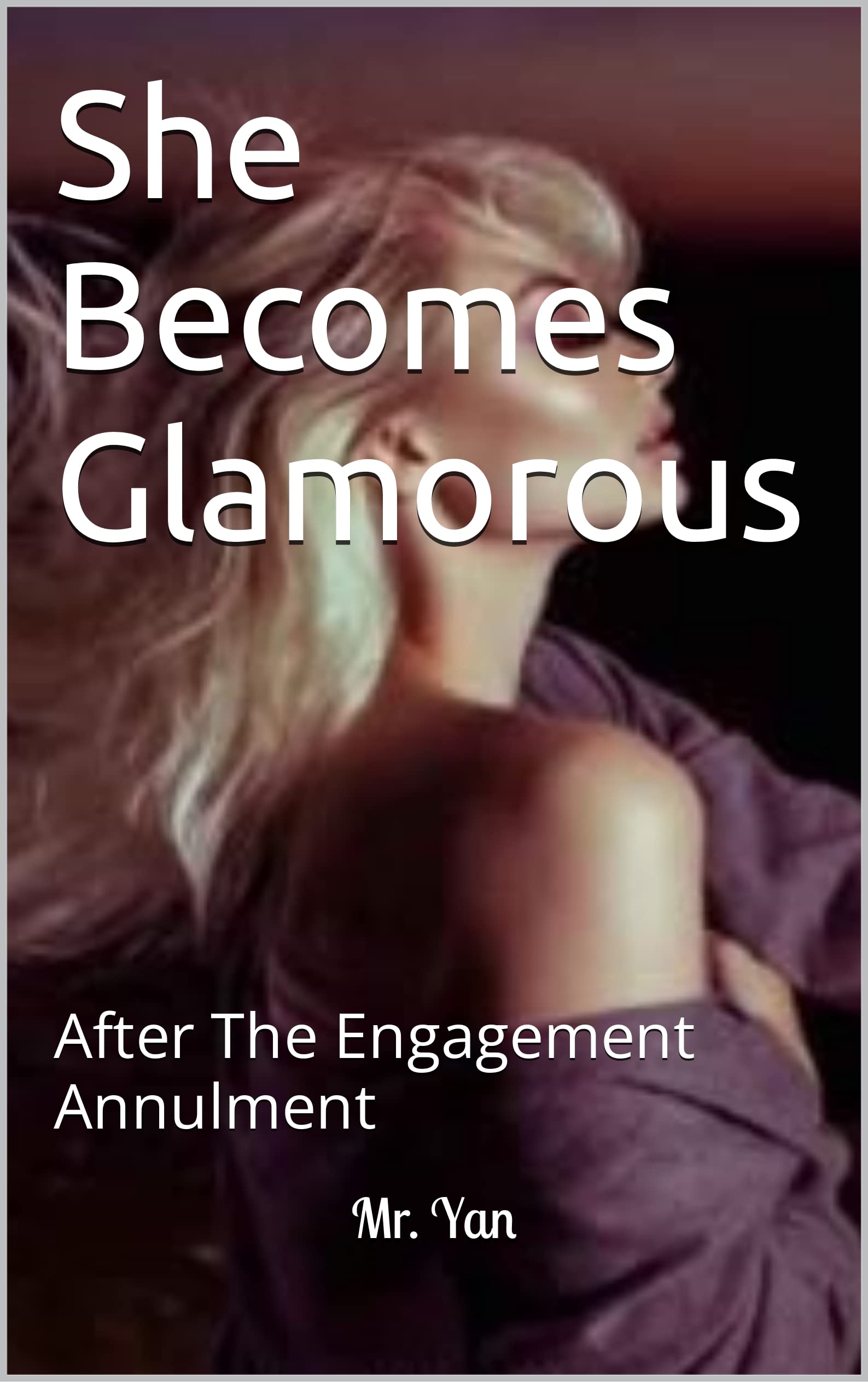 She Becomes Glamorous: After The Engagement Annulment