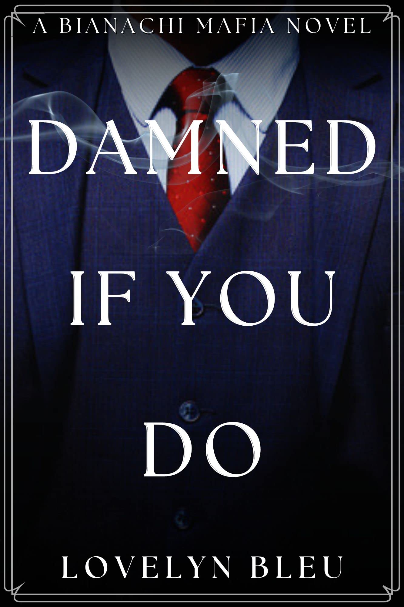 Damned If You Do (Bianachi Mafia #1)