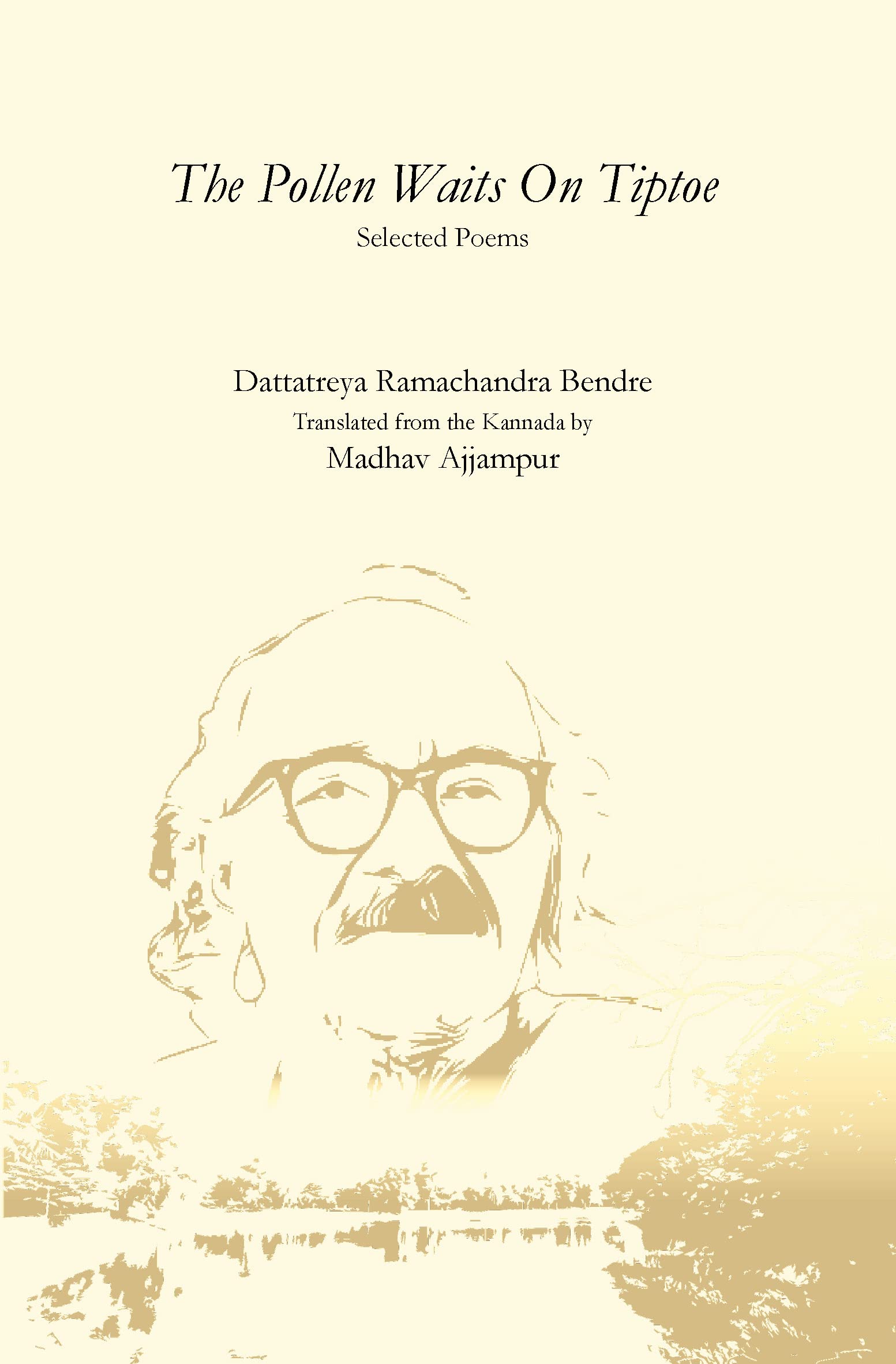 The Pollen Waits on Tiptoe by Dattatreya Ramachandra Bendre Goodreads