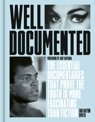 Well Documented: The Essential Documentaries that Prove the Truth is