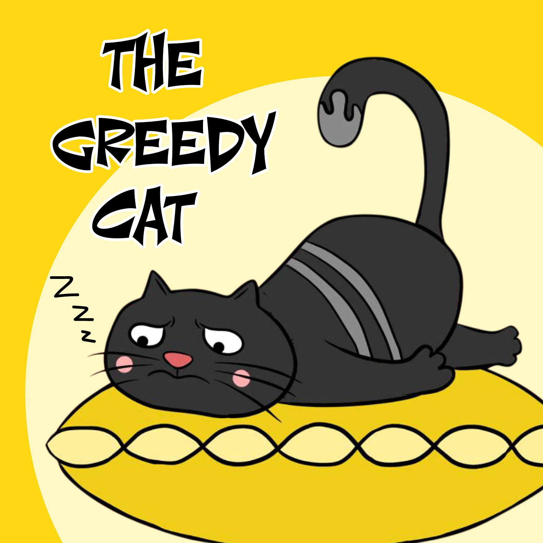 The Greedy Cat A Story About a Greedy Cat for Children From Ages 48