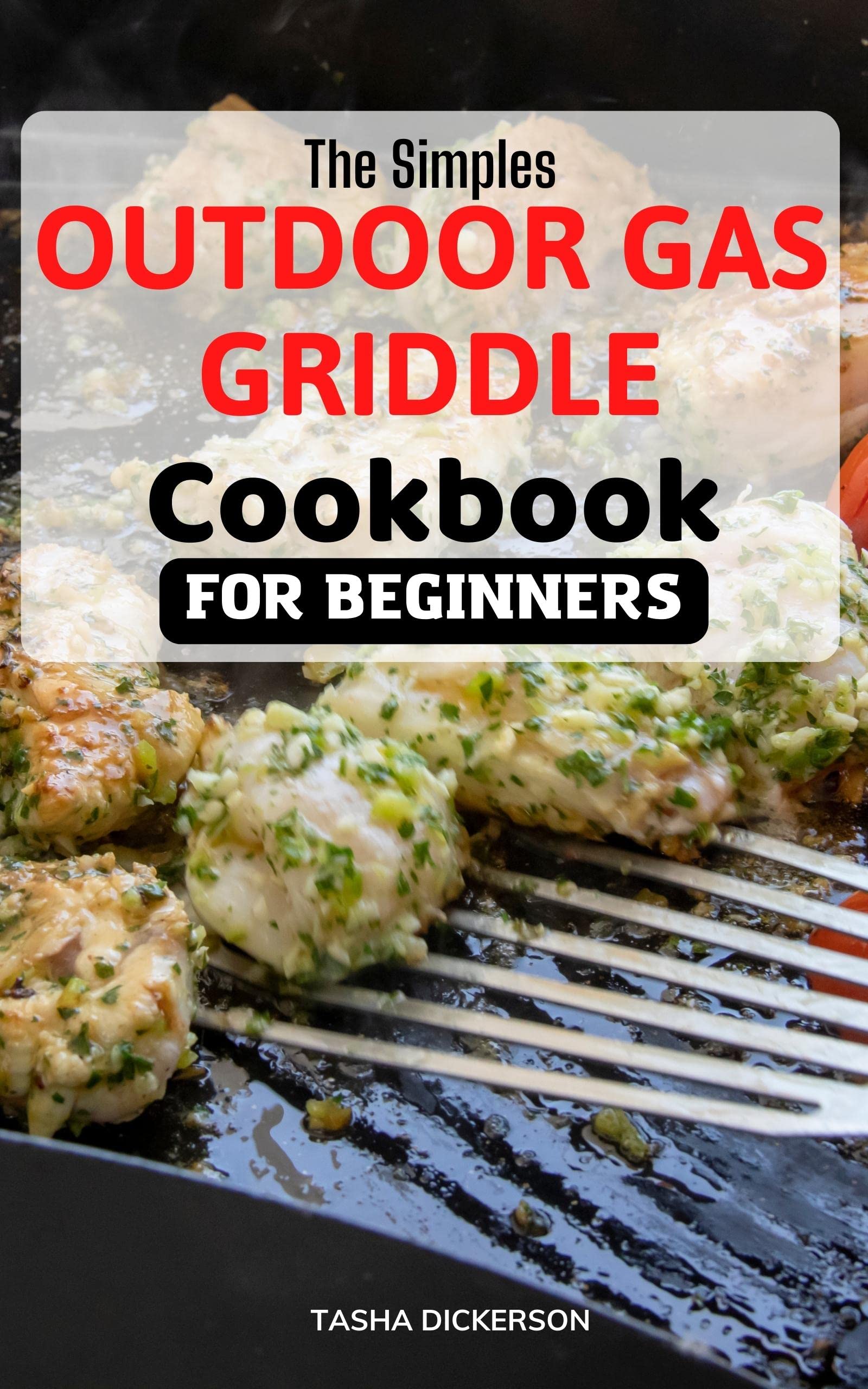 The Simple Outdoor Gas Griddle Cookbook For Beginners 2023 Delicious