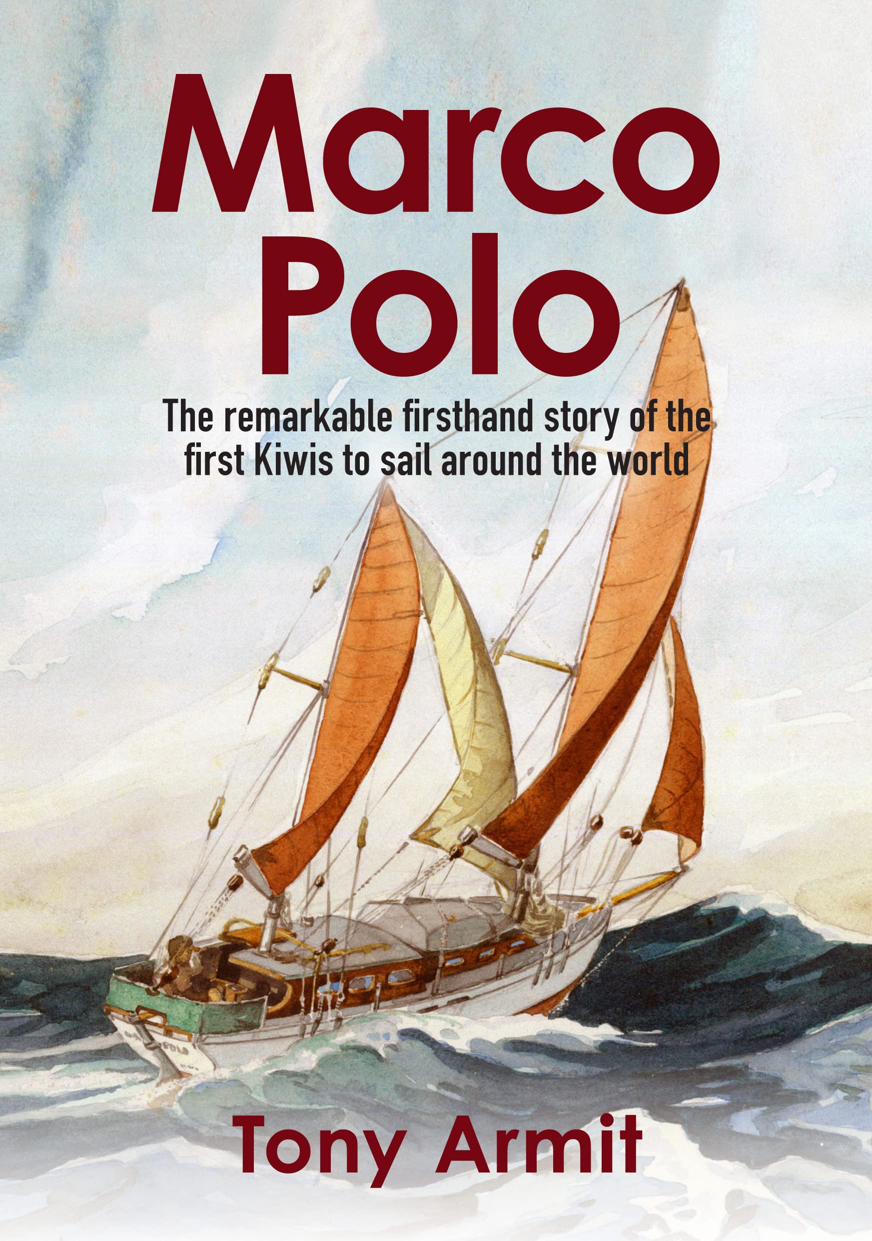 Marco Polo The remarkable firsthand story of the first Kiwis to sail