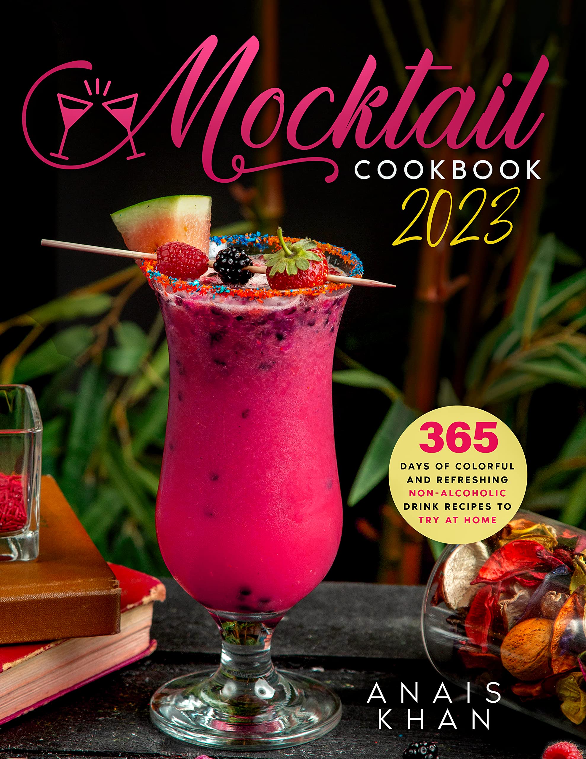 Mocktail Cookbook: 365 Days of Full Color and Refreshing Non-Alcoholic Drink Recipes to Try at Home