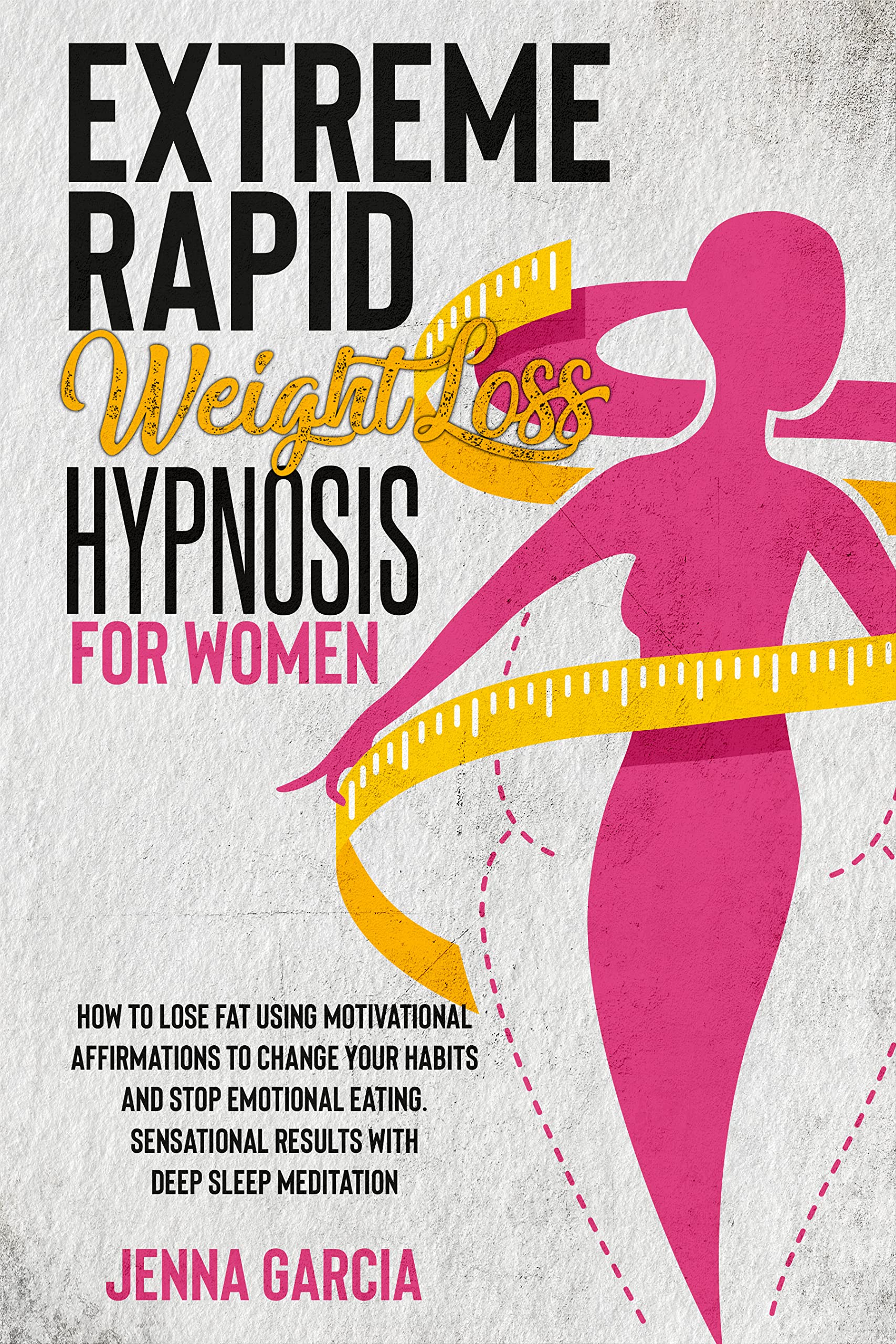 Extreme Rapid Weight Loss Hypnosis For Women How to lose fat using