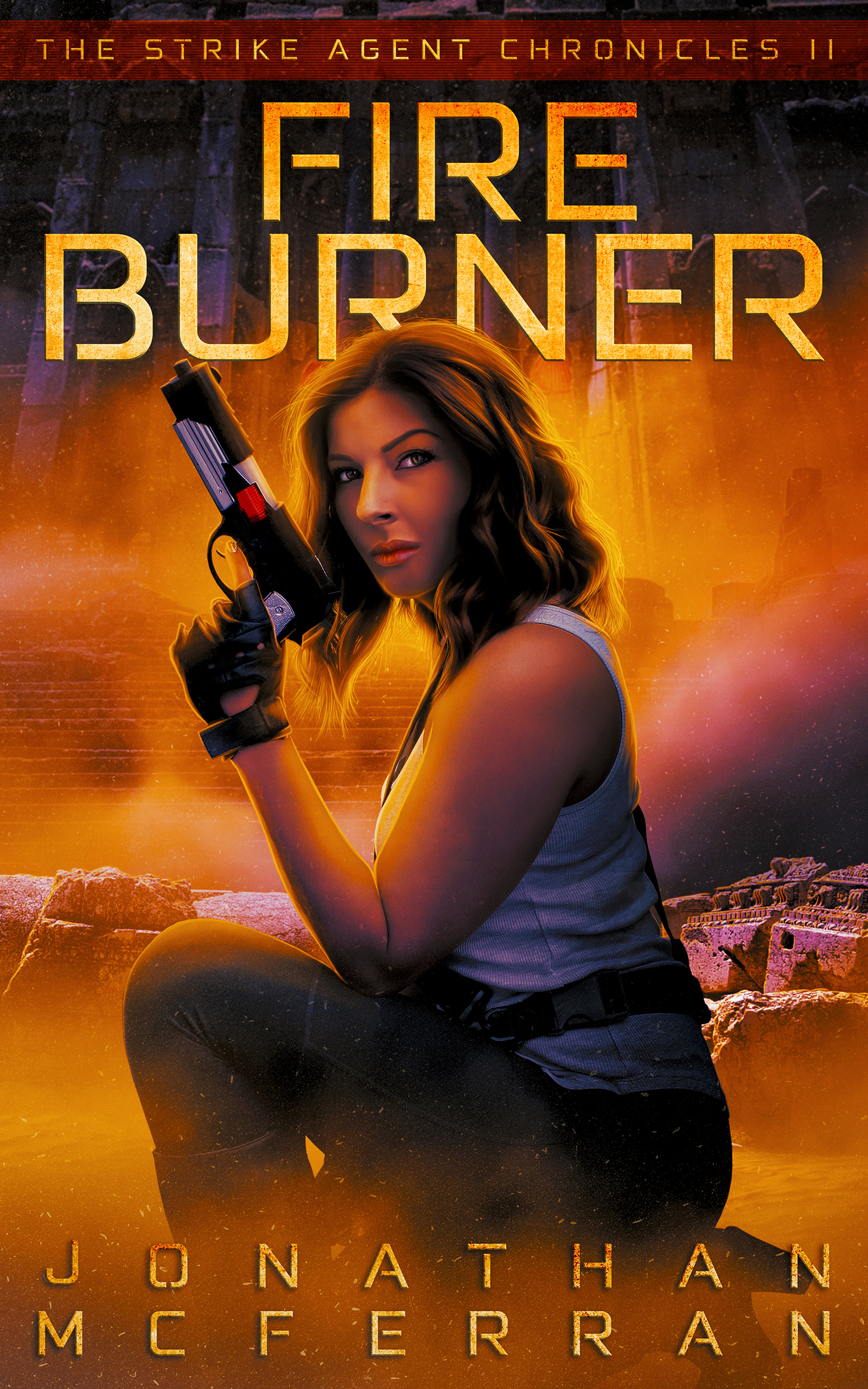 Fire Burner (The Strike Agent Chronicles #2) by Jonathan McFerran ...