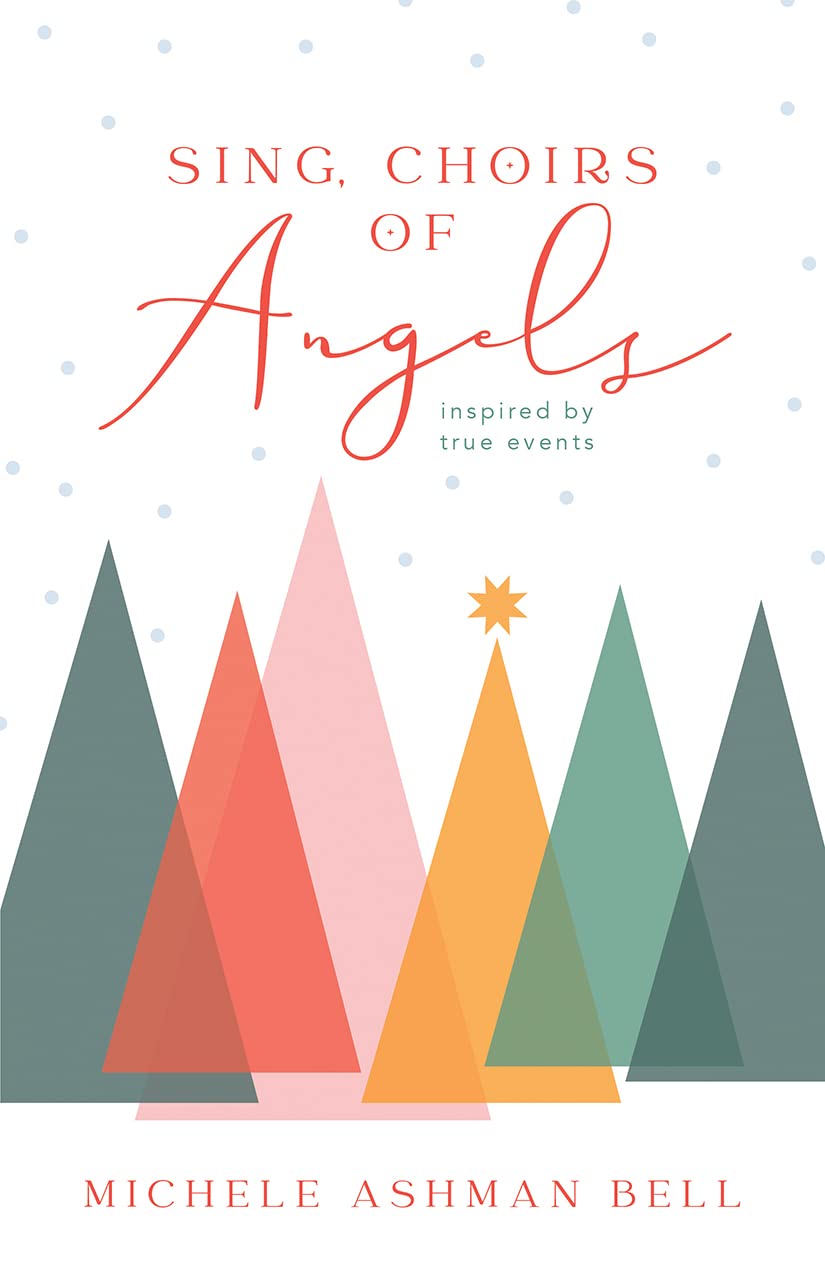 Sing, Choirs of Angels by Michele Ashman Bell Goodreads