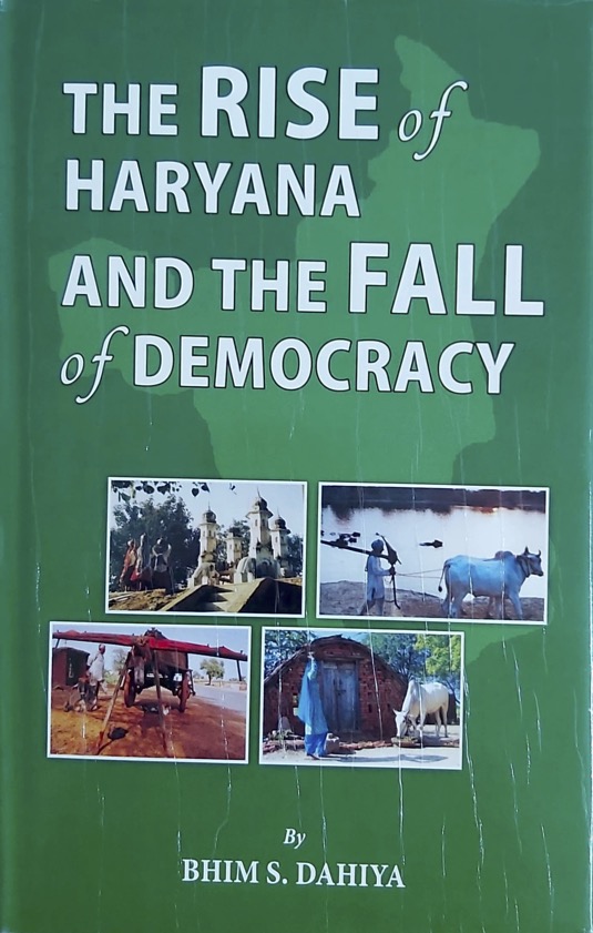 The Rise of Haryana and the Fall of Democracy by Bhim S. Dahiya | Goodreads
