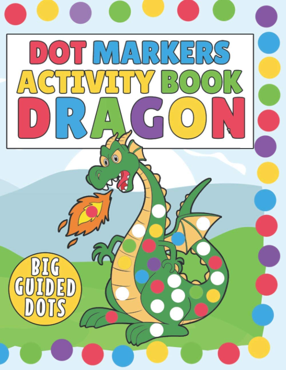 Dot Markers Activity Book Dragon BIG Guided DOTS Dot Coloring Book