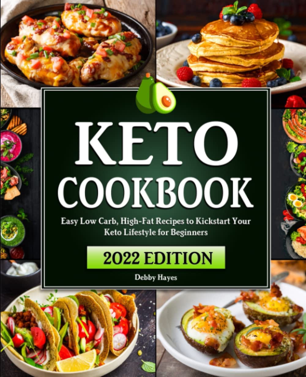 Keto Cookbook For Beginners Easy Low Carb, HighFat Recipes to Kickstart Your Keto Lifestyle