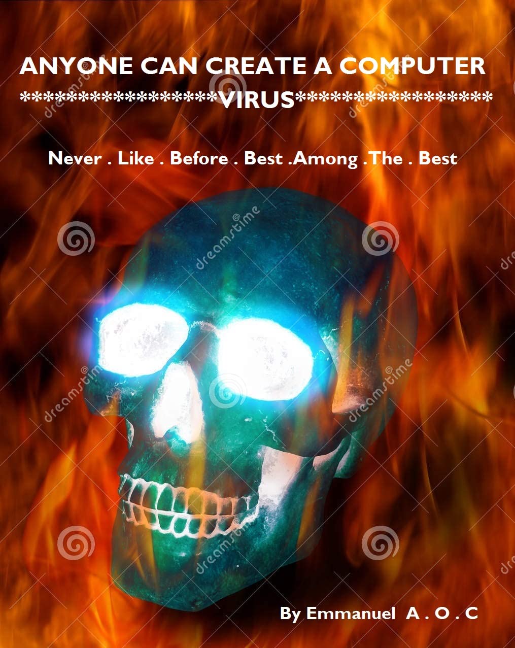 ANYONE CAN CREATE A COMPUTER VIRUS Learn how to make a virus by