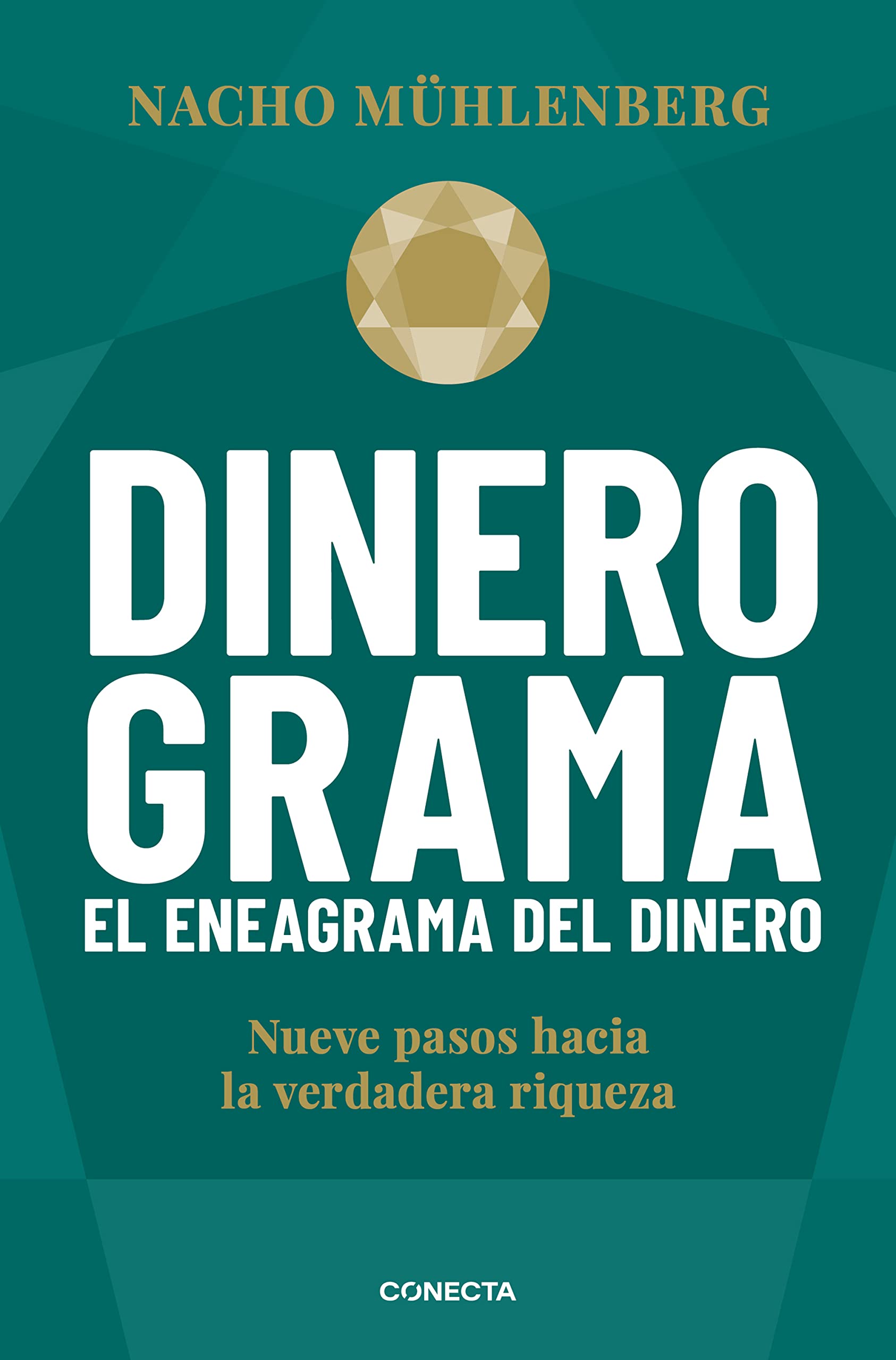 Dinerograma. El eneagrama del dinero: Nueve pasos hacia la verdadera riqueza